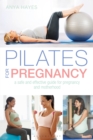 Pilates for Pregnancy : A safe and effective guide for pregnancy and motherhood - eBook
