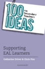100 Ideas for Secondary Teachers: Supporting EAL Learners - Book