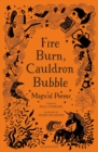 Fire Burn, Cauldron Bubble: Magical Poems Chosen by Paul Cookson - Book