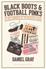 Black Boots and Football Pinks : 50 Lost Wonders of the Beautiful Game - Book