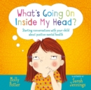 What's Going On Inside My Head? : A Let s Talk picture book to start conversations with your child about positive mental health - eBook