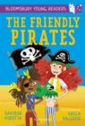 The Friendly Pirates: A Bloomsbury Young Reader : Purple Book Band - Book