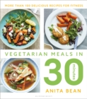 Vegetarian Meals in 30 Minutes : More than 100 delicious recipes for fitness - eBook