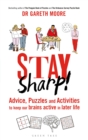 Stay Sharp! : Advice, Puzzles and Activities to Keep Our Brains Active in Later Life - eBook