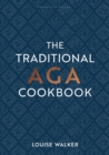 The Traditional Aga Cookbook : Recipes for your home - Book