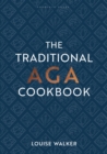 The Traditional Aga Cookbook : Recipes for your home - eBook