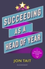 Succeeding as a Head of Year : A Practical Guide to Pastoral Leadership - eBook
