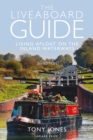 The Liveaboard Guide : Living Afloat on the Inland Waterways - Book
