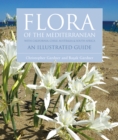 Flora of the Mediterranean : An Illustrated Guide - Book