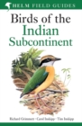 Field Guide to Birds of the Indian Subcontinent : India, Pakistan, Sri Lanka, Nepal, Bhutan, Bangladesh and the Maldives - eBook