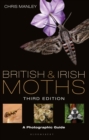 British and Irish Moths: Third Edition : A Photographic Guide - Book