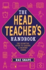 The Headteacher's Handbook : The essential guide to leading a primary school - Book