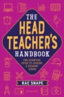The Headteacher's Handbook : The Essential Guide to Leading a Primary School - eBook