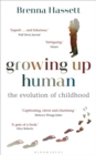 Growing Up Human : The Evolution of Childhood - eBook