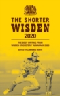 The Shorter Wisden 2020 : The Best Writing from Wisden Cricketers' Almanack 2020 - eBook