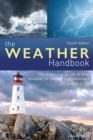 The Weather Handbook : The Essential Guide to How Weather is Formed and Develops - Book