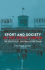 Sport and Society in the Soviet Union : The Politics of Football after Stalin - Book
