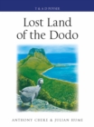 Lost Land of the Dodo : The Ecological History of Mauritius, ReUnion and Rodrigues - Book