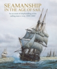 Seamanship in the Age of Sail : An Account of Shiphandling of the Sailing Man-O-War, 1600-1860 - Book