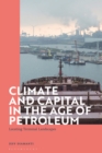 Climate and Capital in the Age of Petroleum : Locating Terminal Landscapes - Book
