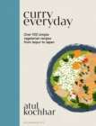 Curry Everyday : Over 100 simple vegetarian recipes from Jaipur to Japan - Book