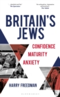 Britain's Jews : Confidence, Maturity, Anxiety - eBook