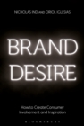 Brand Desire : How to Create Consumer Involvement and Inspiration - Book