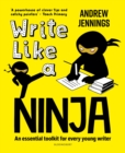 Write Like a Ninja : An essential toolkit for every young writer - eBook