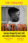 Settlers : Journeys Through the Food, Faith and Culture of Black African London - Book