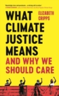 What Climate Justice Means And Why We Should Care - eBook