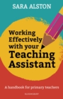 Working Effectively With Your Teaching Assistant : A Handbook for Primary Teachers - eBook