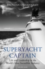 Superyacht Captain : Life and leadership in the world's most incredible industry - Book