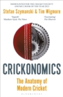 Crickonomics : The Anatomy of Modern Cricket: Shortlisted for the Sunday Times Sports Book Awards 2023 - eBook