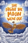 The Night the Moon Went Out: A Bloomsbury Reader : Dark Blue Book Band - eBook