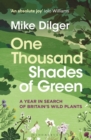 One Thousand Shades of Green : A Year in Search of Britain's Wild Plants - Book