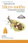 Field Guide to the Micro-moths of Great Britain and Ireland: 2nd edition - Book