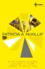 Patricia McKillip SF Gateway Omnibus Volume One : In the Forests of Serre, Alphabet of Thorn, The Bell at Sealey Head - Book