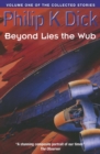Beyond Lies The Wub : Volume One Of The Collected Stories - eBook