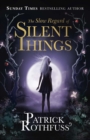 The Slow Regard of Silent Things : A Kingkiller Chronicle Novella - eBook