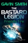 The Bastard Legion: Friendly Fire : Book 2 - Book
