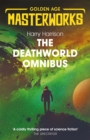 The Deathworld Omnibus : Deathworld, Deathworld Two, and Deathworld Three - Book
