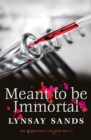 Meant to Be Immortal : Book Thirty-Two - Book
