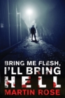 Bring Me Flesh, I'll Bring Hell - eBook