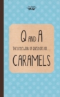 The Little Book of Questions on Caramels (Q & A Series) - Book