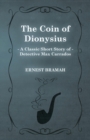 The Coin of Dionysius (A Classic Short Story of Detective Max Carrados) - Book