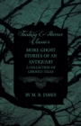 More Ghost Stories of an Antiquary - A Collection of Ghostly Tales (Fantasy and Horror Classics) - Book