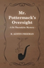 Mr. Pottermack's Oversight (A Dr Thorndyke Mystery) - Book