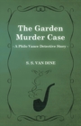 The Garden Murder Case (A Philo Vance Detective Story) - Book