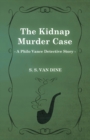 The Kidnap Murder Case (A Philo Vance Detective Story) - Book