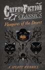 Vampires of the Desert (Cryptofiction Classics) - Book